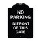 Signmission No Parking in Front of This Gate Heavy-Gauge Aluminum Architectural Sign, 24" x 18", BW-1824-23716 A-DES-BW-1824-23716 - alternate 1
